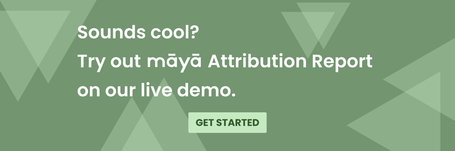 Try out Maya's Attribution Report on our live demo